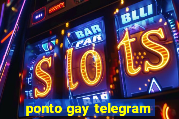 ponto gay telegram